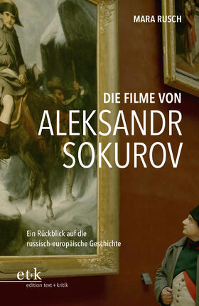 Rusch | Die Filme von Aleksandr Sokurov | Buch | 978-3-86916-664-3 | sack.de