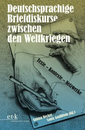 Becker / Goldblum |  Deutschsprachige Briefdiskurse zwischen den Weltkriegen | Buch |  Sack Fachmedien