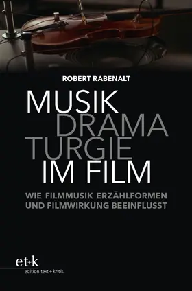 Rabenalt |  Musikdramaturgie im Film | Buch |  Sack Fachmedien