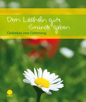 Clausing |  Dem Lächeln gute Gründe geben | Buch |  Sack Fachmedien