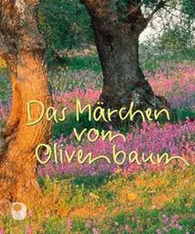 Tegetthoff |  Das Märchen vom Olivenbaum | Buch |  Sack Fachmedien