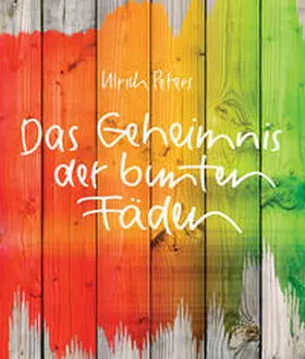 Peters |  Das Geheimnis der bunten Fäden | Buch |  Sack Fachmedien