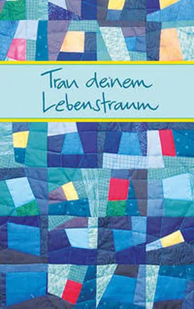  Trau deinem Lebenstraum | Buch |  Sack Fachmedien