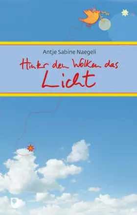 Naegeli |  Hinter den Wolken das Licht | Buch |  Sack Fachmedien