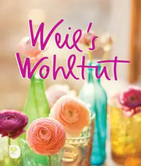  Weil´s wohltut | Buch |  Sack Fachmedien