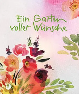 Ein Garten voller Wünsche | Buch |  Sack Fachmedien