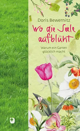 Bewernitz |  Wo die Seele aufblüht | Buch |  Sack Fachmedien