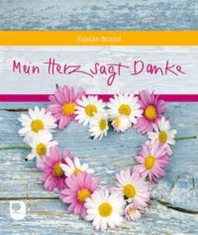 Brand |  Mein Herz sagt Danke | Buch |  Sack Fachmedien