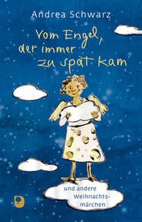 Schwarz |  Vom Engel, der immer zu spät kam | Buch |  Sack Fachmedien