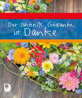  Der schönste Gedanke ist Danke | Buch |  Sack Fachmedien