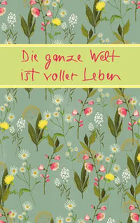  Die ganze Welt ist voller Leben | Buch |  Sack Fachmedien