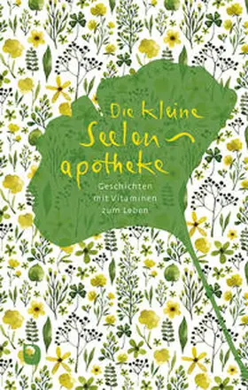  Die kleine Seelenapotheke | Buch |  Sack Fachmedien