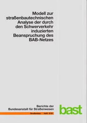 Wolf |  Modell zur straßenbautechnischen Analyse der durch den Schwerverkehr induzierten Beanspruchung des BAB-Netzes | Buch |  Sack Fachmedien