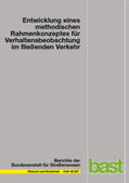Hautzinger / Pfeiffer / Schmidt |  Entwicklung eines methodischen Rahmenkonzepts für Verhaltensbeobachtung im fließenden Verkehr | Buch |  Sack Fachmedien