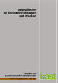 Kuhlmann / Zizza / Günther |  Anpralllasten an Schutzeinrichtungen auf Brücken | Buch |  Sack Fachmedien