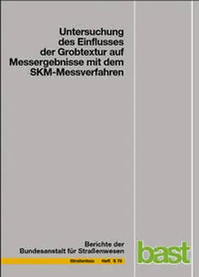 Bürckert / Gauterin / Unrau |  Untersuchung des Einflusses der Grobtextur auf Messergebnisse mit dem SKM-Messverfahren | Buch |  Sack Fachmedien