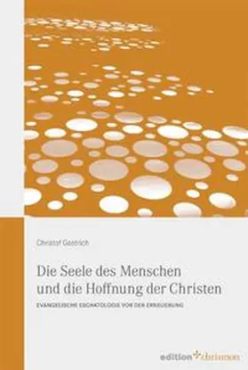 Gestrich |  Die Seele des Menschen und die Hoffnung der Christen | Buch |  Sack Fachmedien
