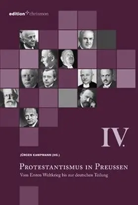 Kampmann |  Protestantismus in Preußen / Vom Ersten Weltkrieg bis zur deutschen Teilung | Buch |  Sack Fachmedien