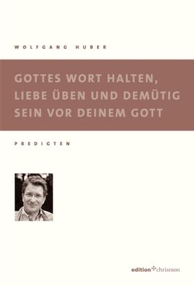 Huber | Gottes Wort halten, Liebe üben und demütig sein | E-Book | sack.de