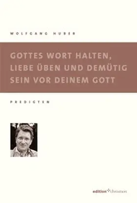Huber |  Gottes Wort halten, Liebe üben und demütig sein | eBook | Sack Fachmedien