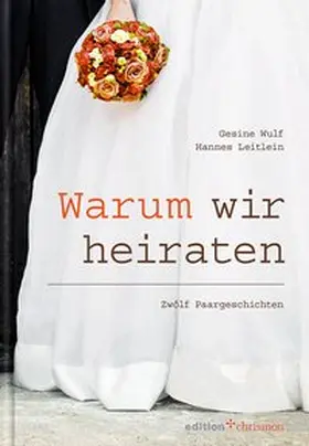 Wulf / Leitlein |  Warum wir heiraten | Buch |  Sack Fachmedien