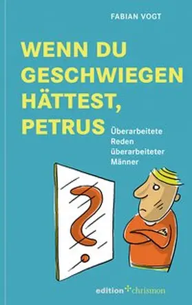 Vogt |  Wenn du geschwiegen hättest, Petrus | Buch |  Sack Fachmedien
