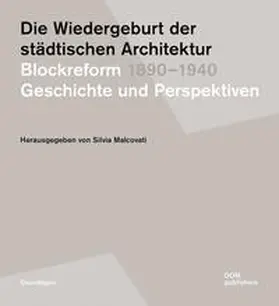Malcovati |  Die Wiedergeburt der städtischen Architektur. Blockreform 1890-1940 | Buch |  Sack Fachmedien