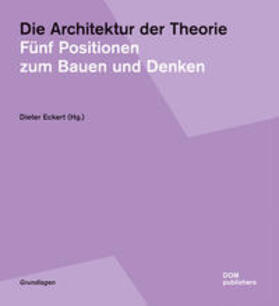 Eckert | Die Architektur der Theorie | Buch | 978-3-86922-263-9 | sack.de