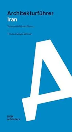 Meyer-Wieser |  Iran. Architekturführer | Buch |  Sack Fachmedien