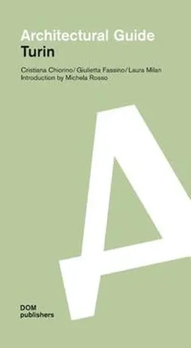 Chiorino / Fassino / Milan |  Architectural Guide Turin | Buch |  Sack Fachmedien