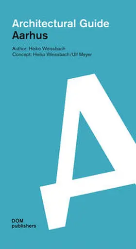 Weissbach |  Aarhus. Architectural Guide | Buch |  Sack Fachmedien