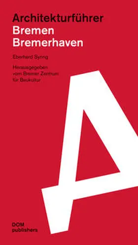 Syring / Bremer Zentrum für Baukultur / Grantz |  Architekturführer Bremen/Bremerhaven | Buch |  Sack Fachmedien