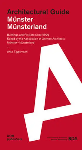 Tiggemann / BDA Münster-Münsterland |  Münster / Münsterland. Architectural Guide | Buch |  Sack Fachmedien