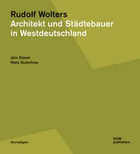 Düwel / Gutschow |  Rudolf Wolters. Architekt und Städtebauer in Westdeutschland 1945 bis 1978 | Buch |  Sack Fachmedien