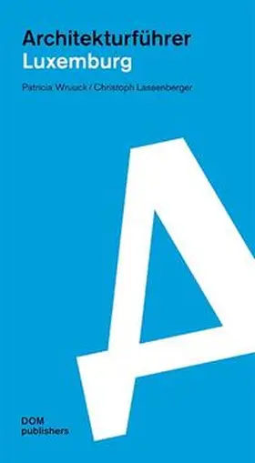 Wruuck |  Luxemburg. Architekturführer | Buch |  Sack Fachmedien