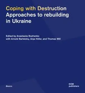 Bozhenko / Bartetzky / Will |  Coping with Destruction | Buch |  Sack Fachmedien