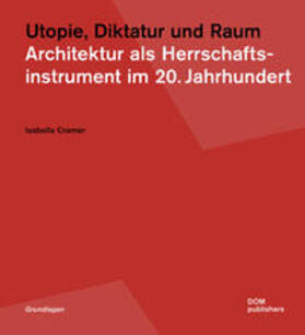 Cramer | Utopie, Diktatur und Raum | Buch | 978-3-86922-818-1 | sack.de