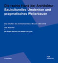 Meyhöfer |  Die rechte Hand der Architektur. Baukulturelles Umdenken und pragmatisches Weiterbauen | Buch |  Sack Fachmedien