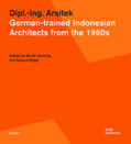 Henning / Kögel |  Dipl.-Ing. Arsitek. German-trained Indonesian Architects from the 1960s | Buch |  Sack Fachmedien
