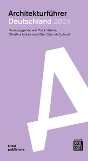 Schmal / Förster / Gräwe |  Deutschland 2024. Architekturführer | Buch |  Sack Fachmedien