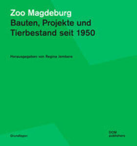 Jembere / Driechciarz / Meuser | Zoo Magdeburg | Buch | 978-3-86922-889-1 | sack.de
