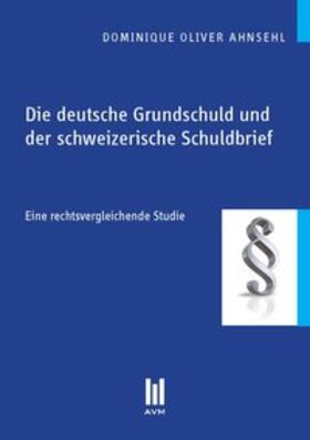 Ahnsehl | Die deutsche Grundschuld und der schweizerische Schuldbrief | Buch | 978-3-86924-060-2 | sack.de
