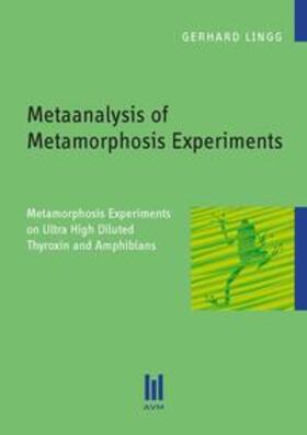 Lingg | Metaanalysis of Metamorphosis Experiments | Buch | 978-3-86924-090-9 | sack.de