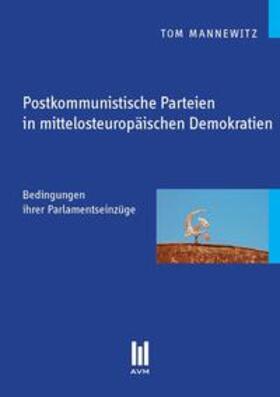 Mannewitz | Postkommunistische Parteien in mittelosteuropäischen Demokratien | Buch | 978-3-86924-113-5 | sack.de