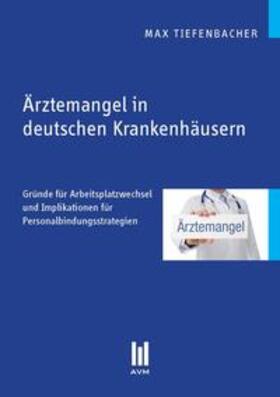 Tiefenbacher | Ärztemangel in deutschen Krankenhäusern | Buch | 978-3-86924-250-7 | sack.de