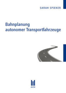 Spieker | Bahnplanung autonomer Transportfahrzeuge | Buch | 978-3-86924-281-1 | sack.de