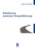 Spieker |  Bahnplanung autonomer Transportfahrzeuge | Buch |  Sack Fachmedien