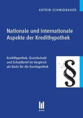 Schmidbauer | Nationale und internationale Aspekte der Kredithypothek | Buch | 978-3-86924-294-1 | www.sack.de