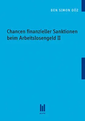 Döz |  Chancen finanzieller Sanktionen beim Arbeitslosengeld II | Buch |  Sack Fachmedien