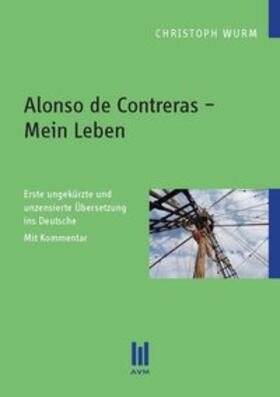 Wurm |  Alonso de Contreras – Mein Leben | Buch |  Sack Fachmedien